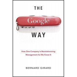The Google Way: 12 Unconventional Strategies Guiding Google's Success