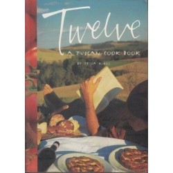 Twelve: A Tuscan Cookbook