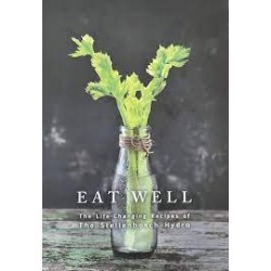 Eat Well - The Life-Changing Recipes of The Stellenbosch Hydro