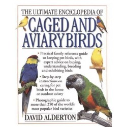 The Ultimate Encyclopedia Of Caged And Aviary Birds