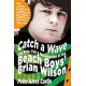 Catch a Wave: The Rise, Fall, and Redemption of the Beach Boys' Brian Wilson