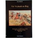 Vir Vryheid en Reg, Buitelanders aan die Boerekant tydens die Anglo-Boereoorlog (Hardcover)