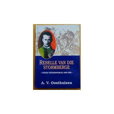 Rebelle van die Stormberge - Tweede Vryheidsoorlog 1899-1902 (Hardcover)