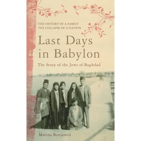 Last Days in Babylon: The Story of the Jews of Baghdad (Hardcover)