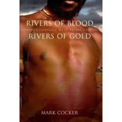 Rivers Of Blood, Rivers Of Gold - Europe's Conquest of Indigenous Peoples(Hardcover)