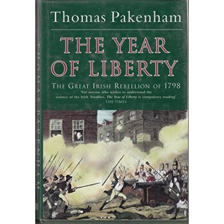 The Year Of Liberty - The Great Irish Rebellion of 1798 (Hardcover)