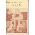 Daar is Maar Een Elim. 1824-1974