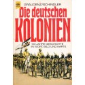 Die Deutschen Kolonien - Geschichte der Deutschen Schutzgebiete in Wort, Bild und Karte