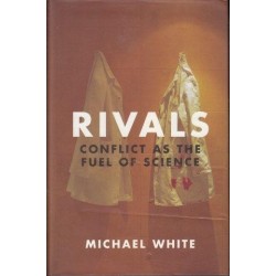 Rivals. Conflict as the Fuel of Science