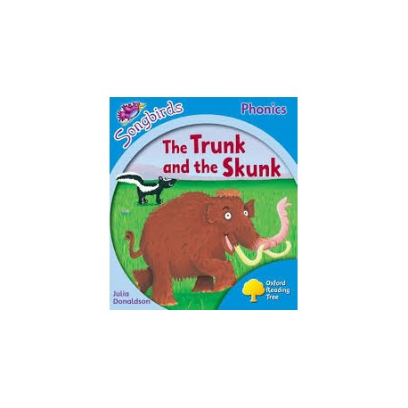 Oxford Reading Tree: Stage 3: Songbirds The Trunk And The Skunk