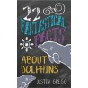 22 Fantastical Facts About Dolphins