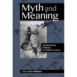 Myth and Meaning - San-Bushman Folklore in Global Context