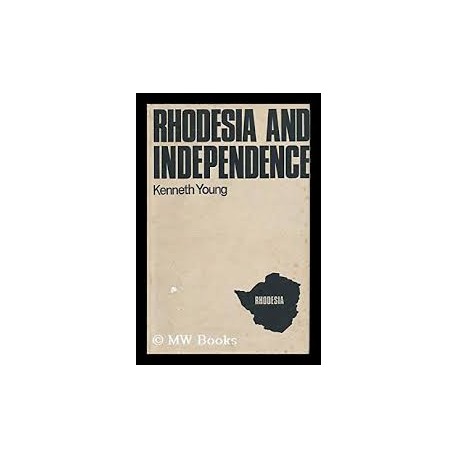 Rhodesia and Independence: A Study in British Colonial Policy (Hardcover)