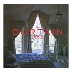 The Curtain Book: A Sourcebook for Distinctive Curtains, Drapes, and Shades for Your Home