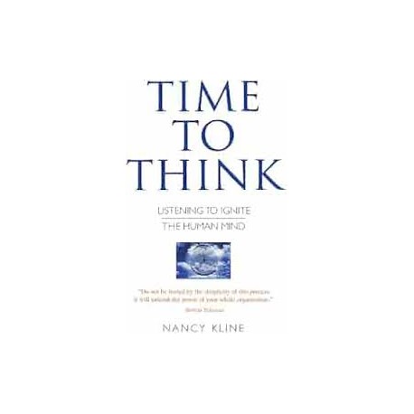 Time To Think: Listening to Ignite the Human Mind