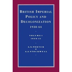 British Imperial Policy and Decolonization 1938-64: Volume 1 1938-51