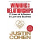 Winning with Relationships: 21 Laws Of Influence In Love And Business