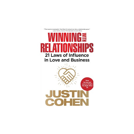 Winning with Relationships: 21 Laws Of Influence In Love And Business