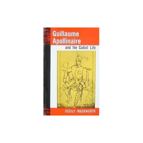 Guillaume Apollinaire and the Cubist Life