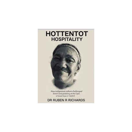 Hottentot Hospitality - How Indigenous Culture Challenged Dutch Land-grabbing at the Cape of Good Hope in 1660CE