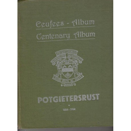 Eeufees - Album/Centenary Album - Potgietersrust 1854-1954 (Hardcover)