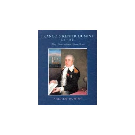 Francois Renier Duminy: French Mariner and South African Pioneer 1747-1811 (Hardcover)