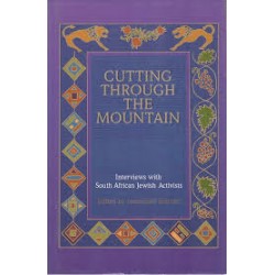 Cutting Through The Mountain - interviews with South African Jewish Activistes (Hardcover)