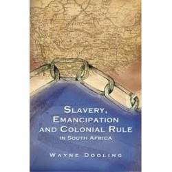 Slavery, Emancipation, And Colonial Rule In South Africa