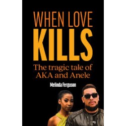 When Love Kills - The Tragic Tale of AKA and Anele