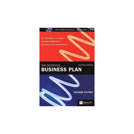 The Definitive Business Plan - The Fast Track to Intelligent Business Planning