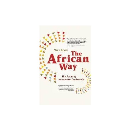 The African Way: The Power Of Interactive Leadership