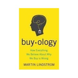 Buyology: How Everything We Believe About Why We Buy Is Wrong