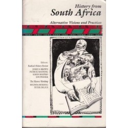 History From South Africa: Alternative Visions And Practices (Critical Perspectives On The Past)