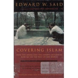 Covering Islam: How The Media And The Experts Determine How We See The Rest Of The World