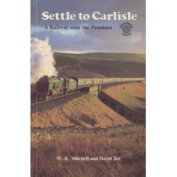 Settle to Carlisle. A Railway over the Pennines
