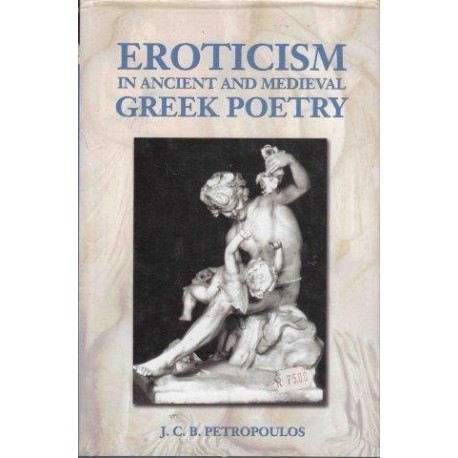 Eroticism In Ancient Greek And Medieval Poetry (Duckworth Classical Essays)