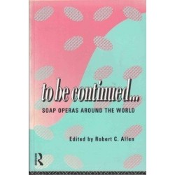To Be Continued. Soap Operas Around the world