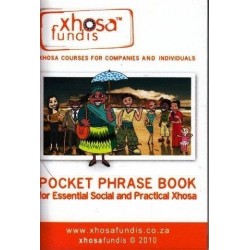 Pocket Phrase Book for Essential Social and Practical Xhosa