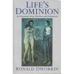 Life's Dominion: Argument About Abortion And Euthanasia