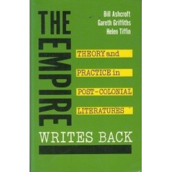 The Empire Writes Back: Theory And Practice In Post-Colonial Literature (New Accents)