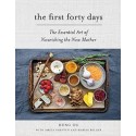 The First Forty Days: The Essential Art of Nourishing the New Mother (Hardcover)