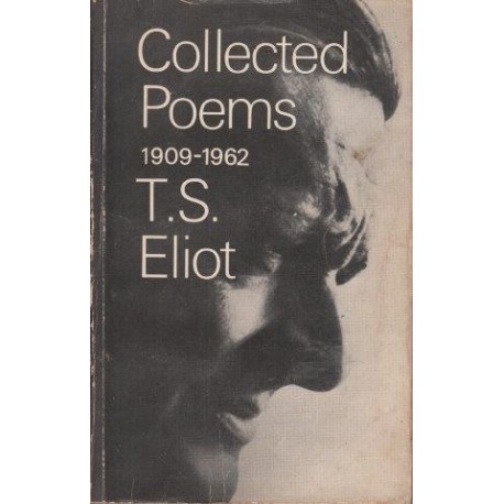 T.S. Eliot: Collected Poems 1909-1962