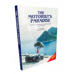 The Motorist's Paradise: An Illustrated History of Early Motoring in and Around Cape Town (Signed, Hardcover)
