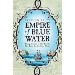 Empire of the Blue Water - Henry Morgan and the Pirates who Ruled the Caribbean Waves