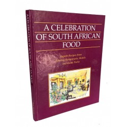 A Celebration of South African Food: Superb Recipes from Leading Restaurants, Hotels and Game Parks (Hardcover)