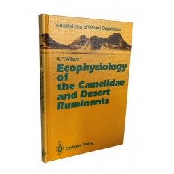 Ecophysiology of the Camelidae and Desert Ruminants (Adaptations of Desert Organisms) (Hardcover)