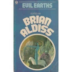 Evil Earths: An Anthology Of Way-Back-When Futures