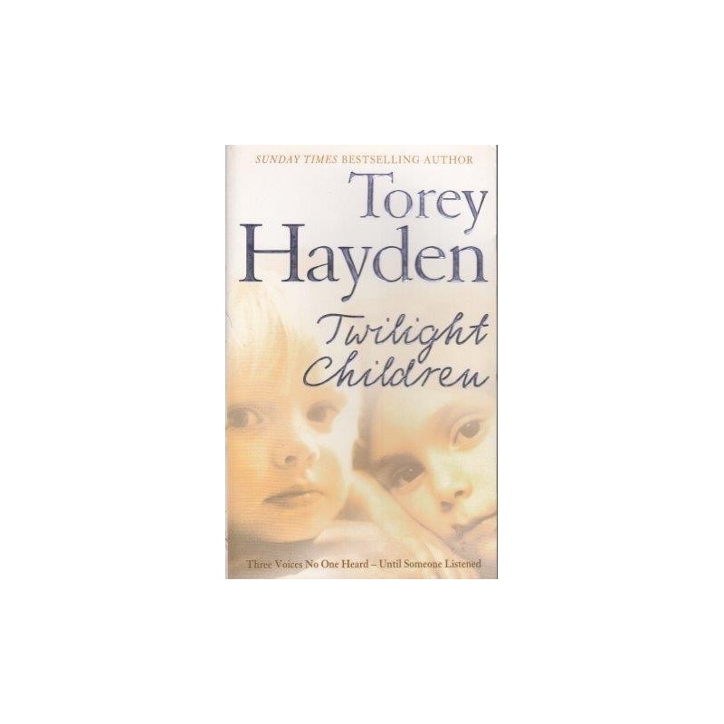Hayden Torey L. Twilight Children Three Voices No One Heard Until Someone  Listened