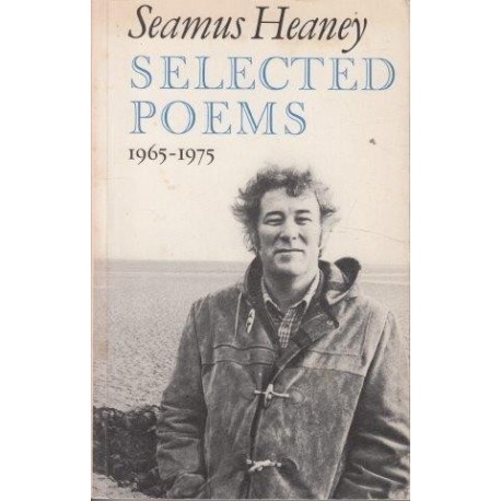 Seamus Heaney: Selected Poems 1965-1975