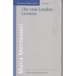 Maria Montessori: The 1946 London Lectures Volume 17